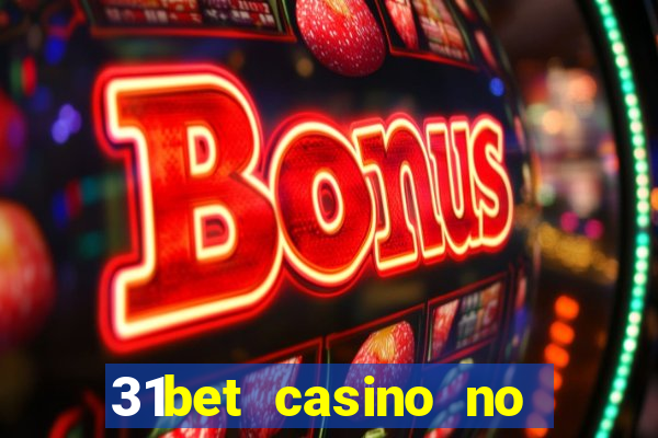 31bet casino no deposit bonus