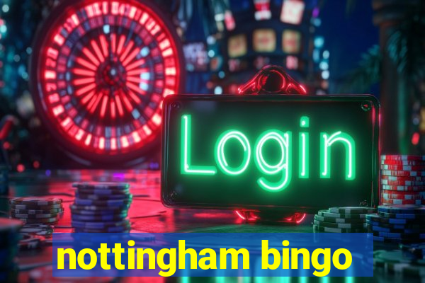 nottingham bingo