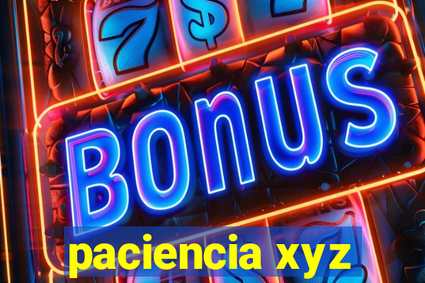 paciencia xyz