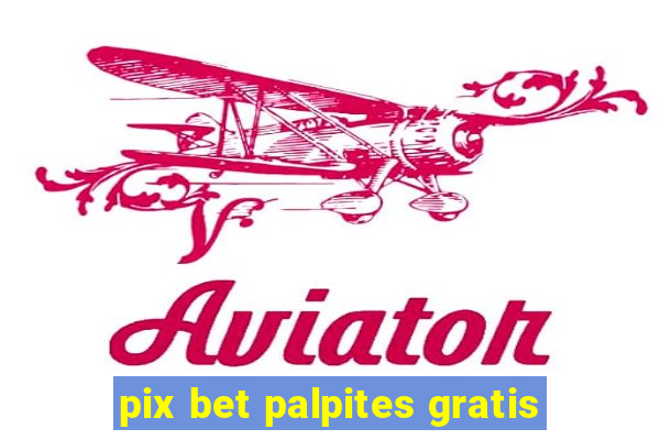 pix bet palpites gratis