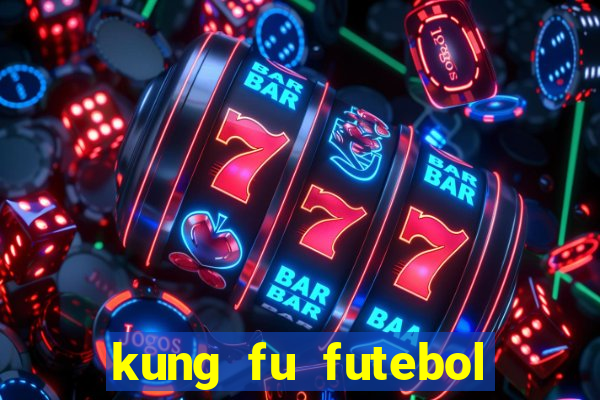 kung fu futebol clube dublado torrent