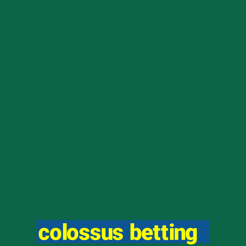 colossus betting