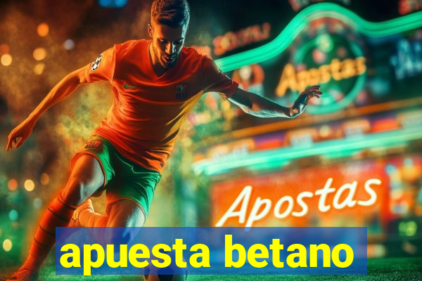 apuesta betano