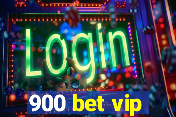 900 bet vip