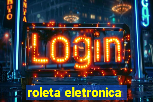 roleta eletronica