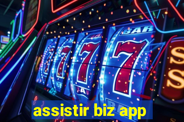 assistir biz app