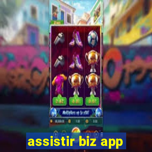 assistir biz app