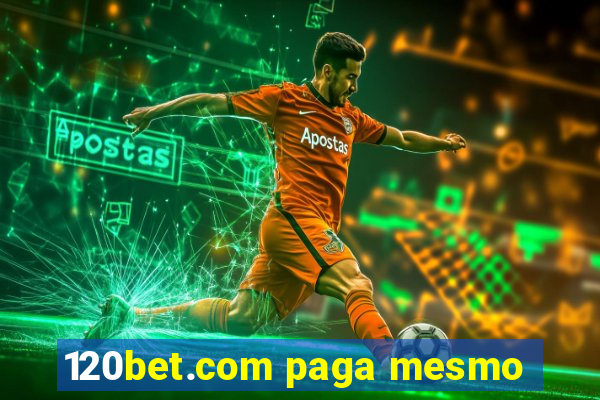 120bet.com paga mesmo