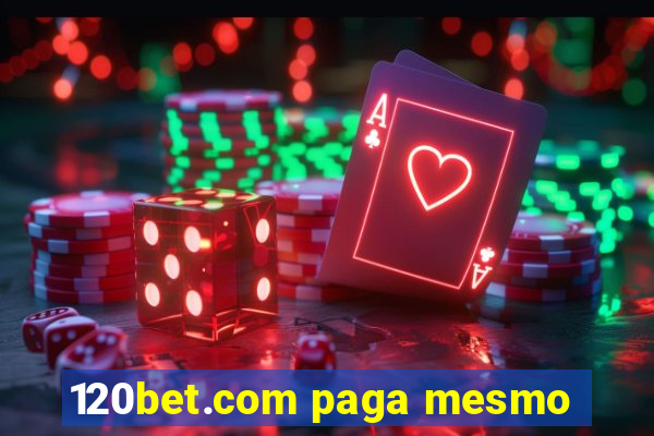 120bet.com paga mesmo