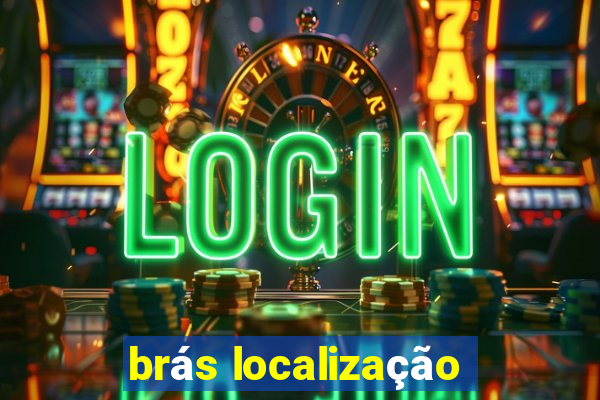 brás localização