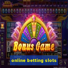 online betting slots