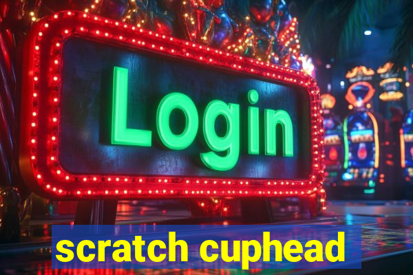 scratch cuphead