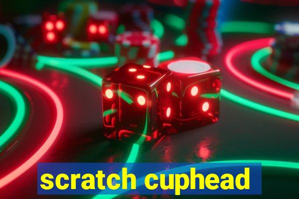 scratch cuphead