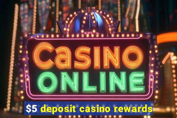 $5 deposit casino rewards