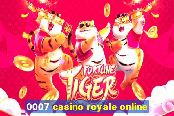 0007 casino royale online