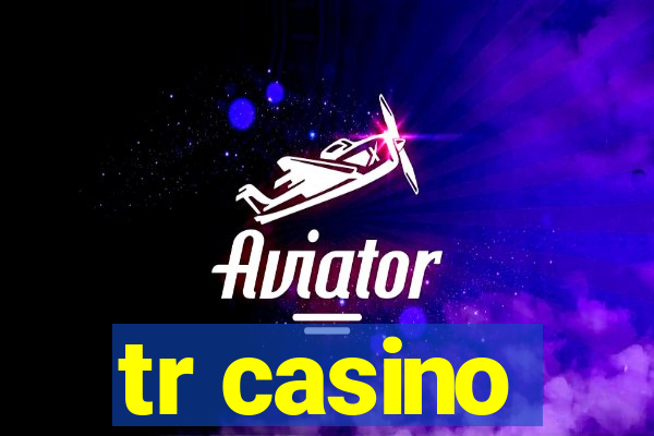 tr casino