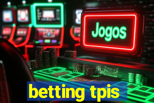 betting tpis