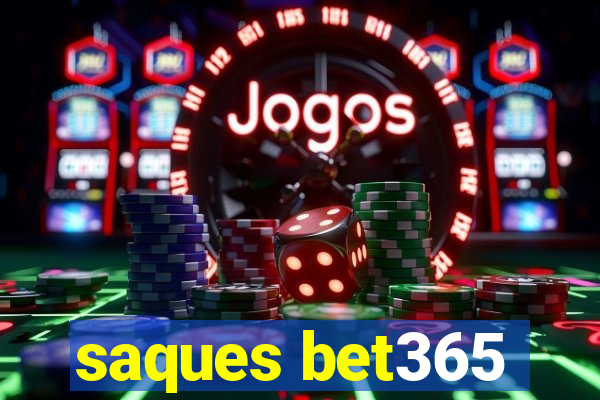 saques bet365