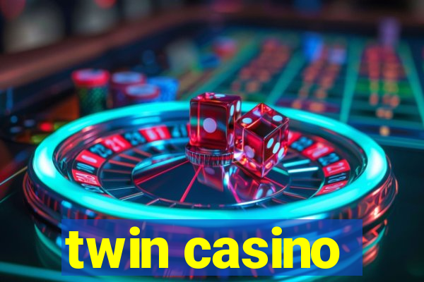 twin casino