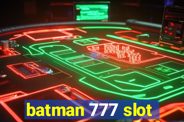 batman 777 slot