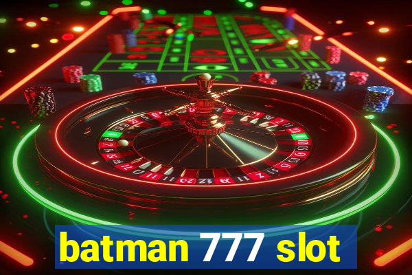 batman 777 slot