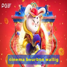 cinema bourbon wallig