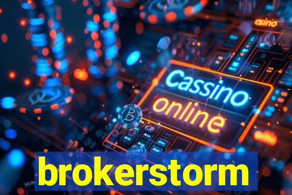 brokerstorm