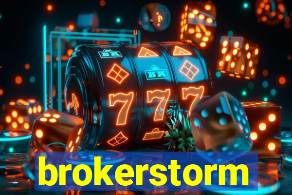 brokerstorm