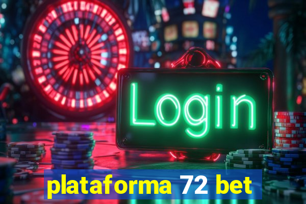 plataforma 72 bet