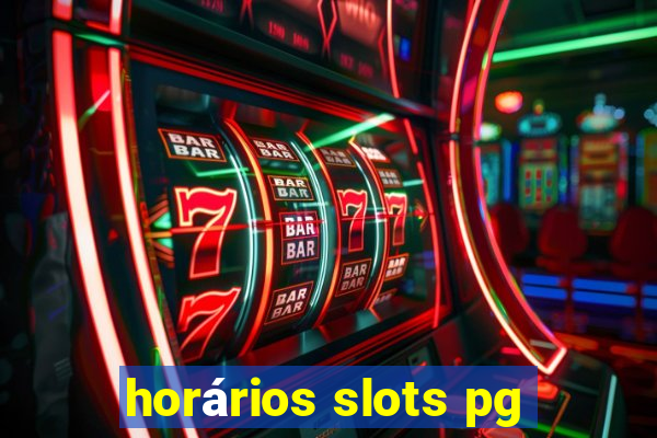 horários slots pg