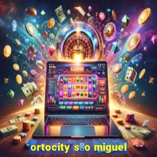 ortocity s茫o miguel