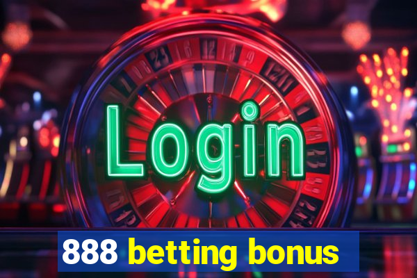 888 betting bonus