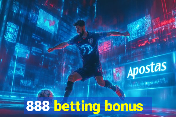 888 betting bonus