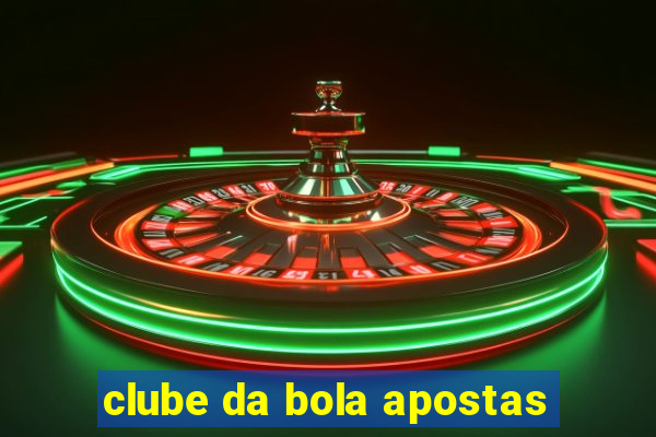 clube da bola apostas