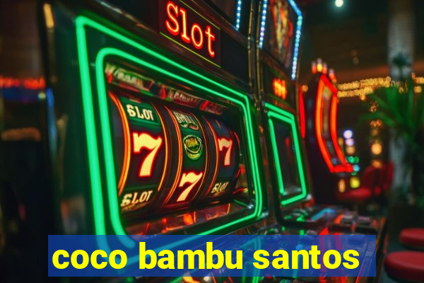 coco bambu santos