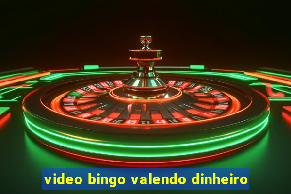 video bingo valendo dinheiro