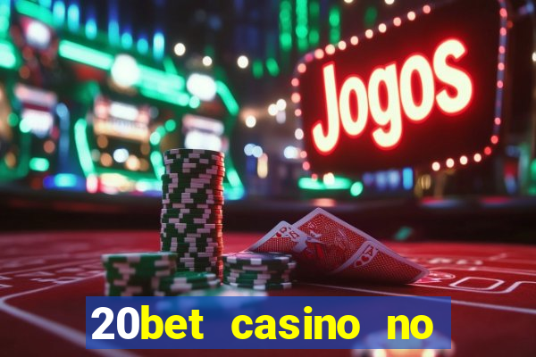 20bet casino no deposit bonus code