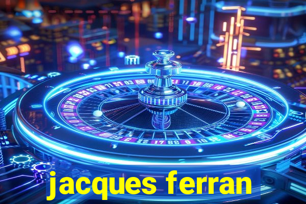 jacques ferran