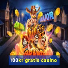 100kr gratis casino