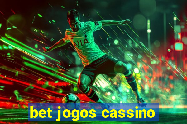 bet jogos cassino