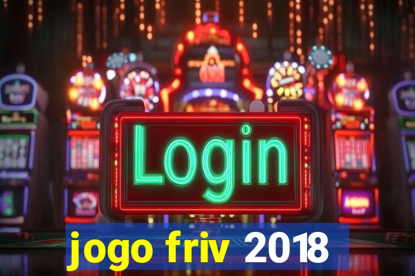 jogo friv 2018