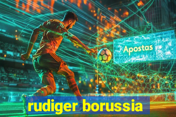 rudiger borussia