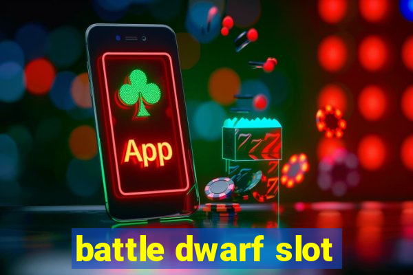 battle dwarf slot