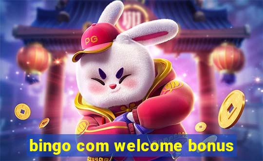 bingo com welcome bonus