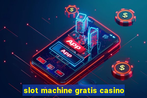 slot machine gratis casino