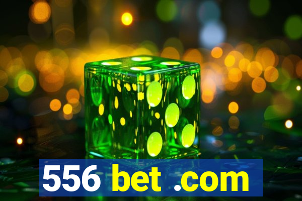 556 bet .com