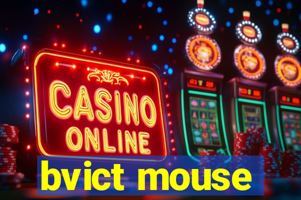 bvict mouse