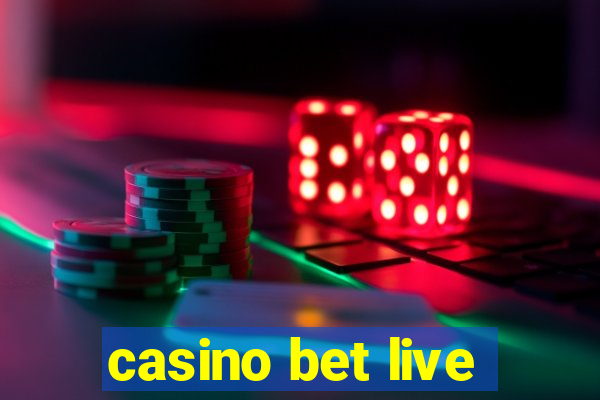 casino bet live