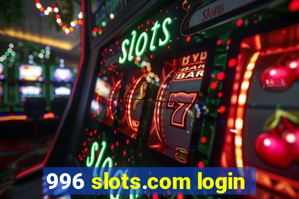 996 slots.com login