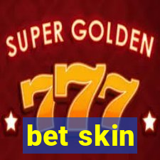 bet skin